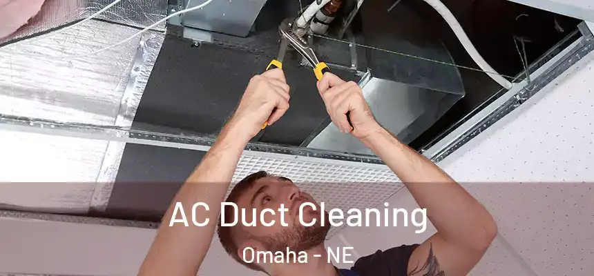 AC Duct Cleaning Omaha - NE